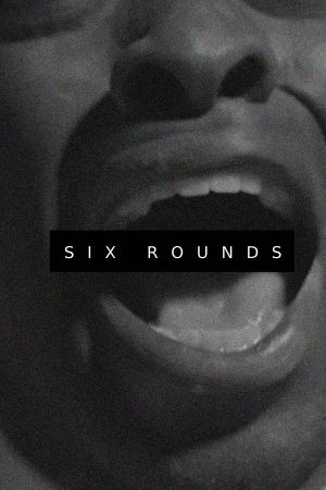 six_rounds_film